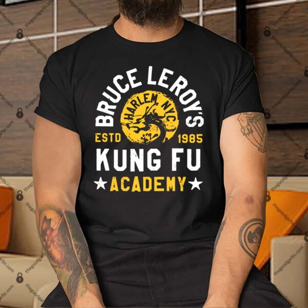 Bruce Leroy's Kung Fu Academy Shirt