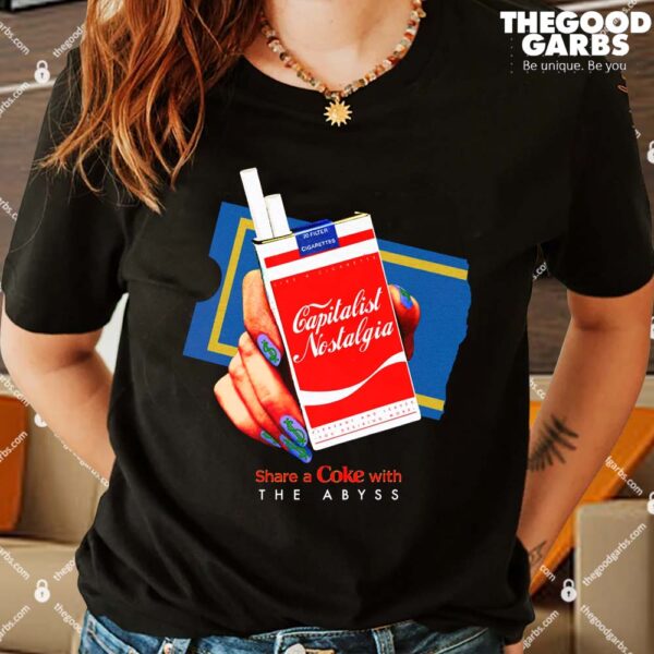 Capitalist Nostalgia Share A Coke With The Abyss Shirt