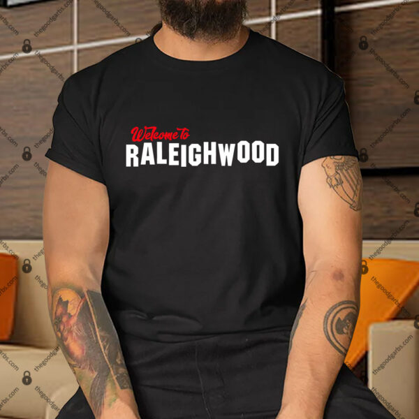 Carolina Welcome To Raleighwood Shirt