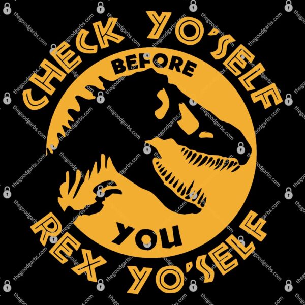Check Yo'Self Before You Rex Yo'Self T-Shirt