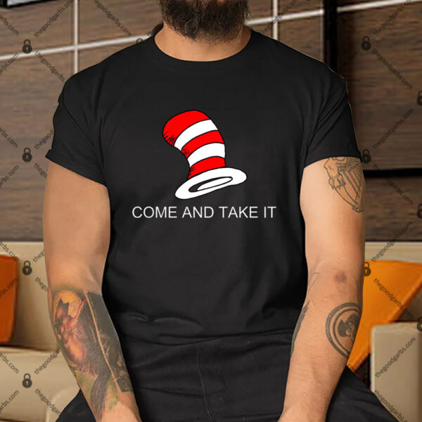 Come And Get It Cat In the Hat Shirt