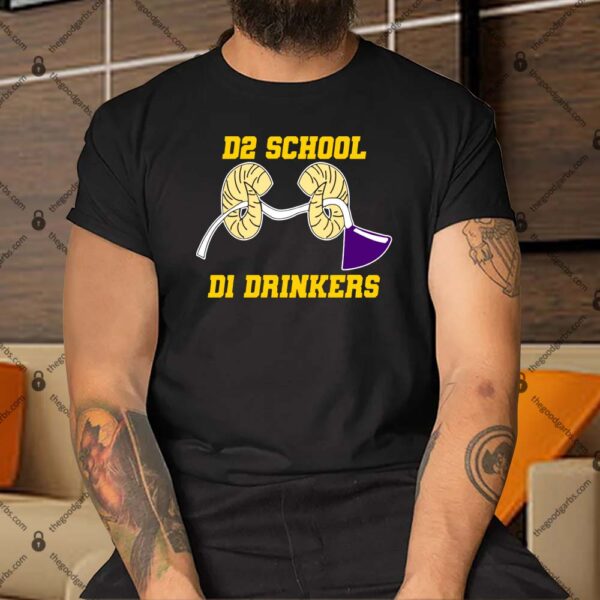 D2 School D1 Drinkers Shirt