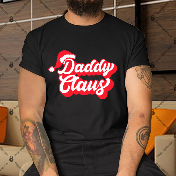 Daddy Claus Funny Christmas Dad Santa Xmas Gift Shirt