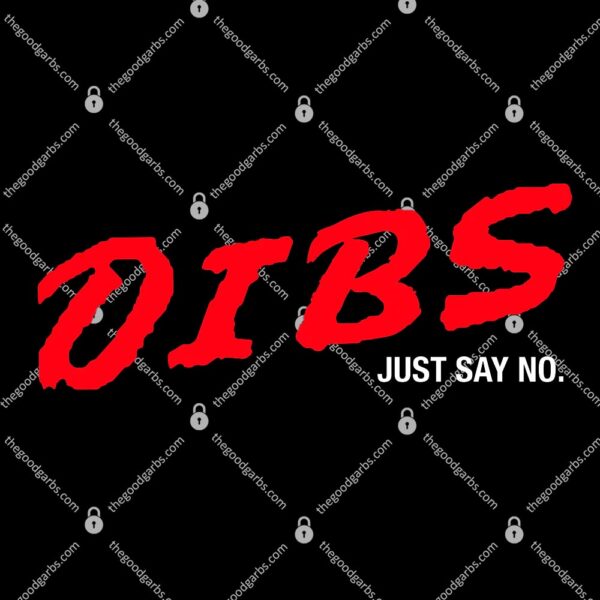 Dibs Just Say No T-Shirt