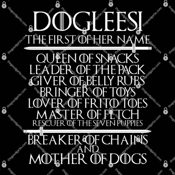 Dogleesi The First Of Her Name Mother Of Dogs T-Shirt