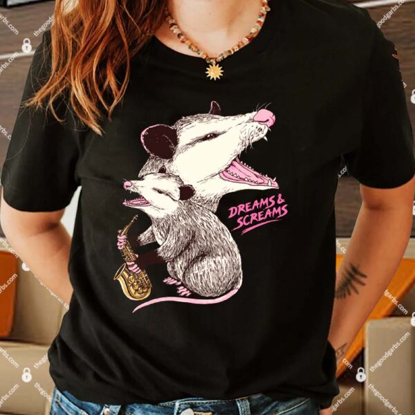 Dreams And Screams Shirt