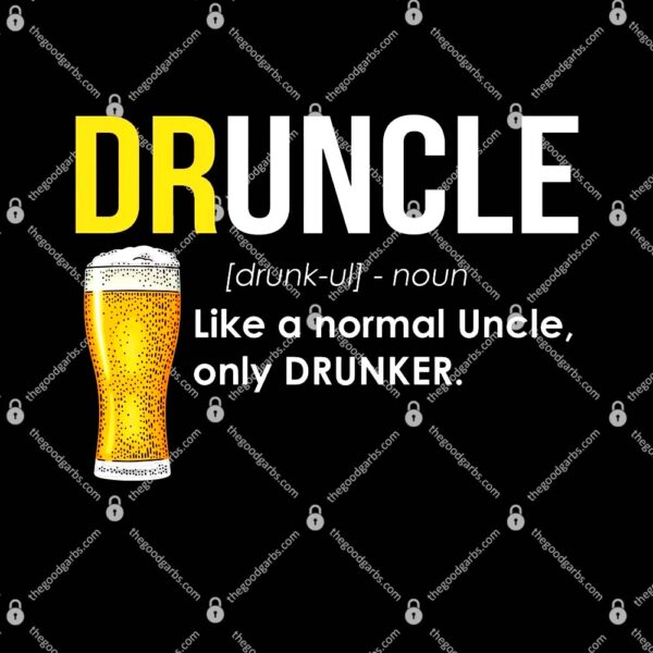 Druncle Like a Normal Uncle Only Drunker T-Shirt