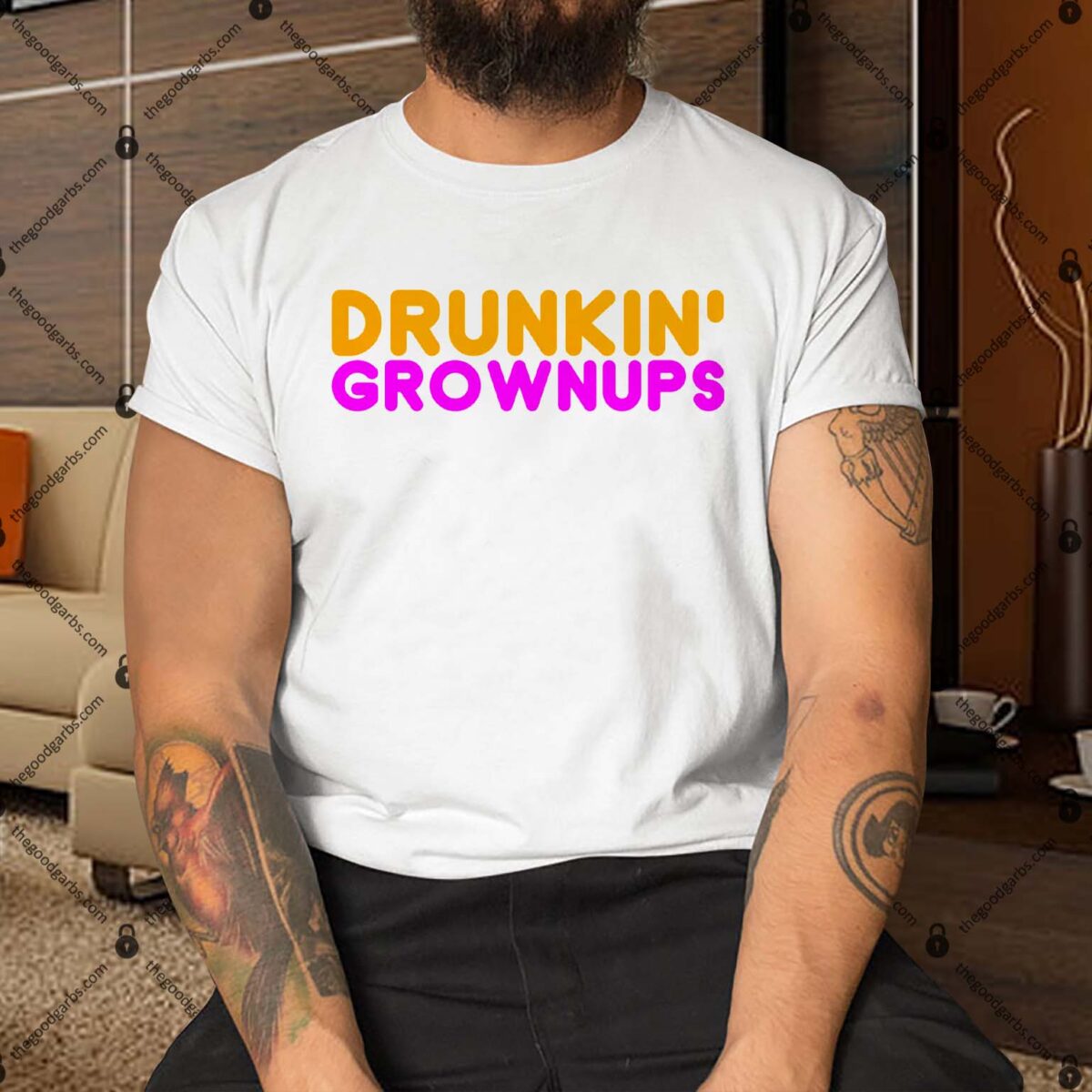 Drunkin Grownups Funny Drinking Shirt