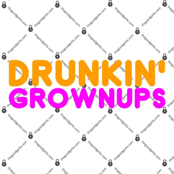 Drunkin Grownups Funny Drinking T-Shirt