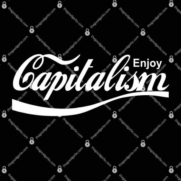 Enjoy Capitalism T-Shirt
