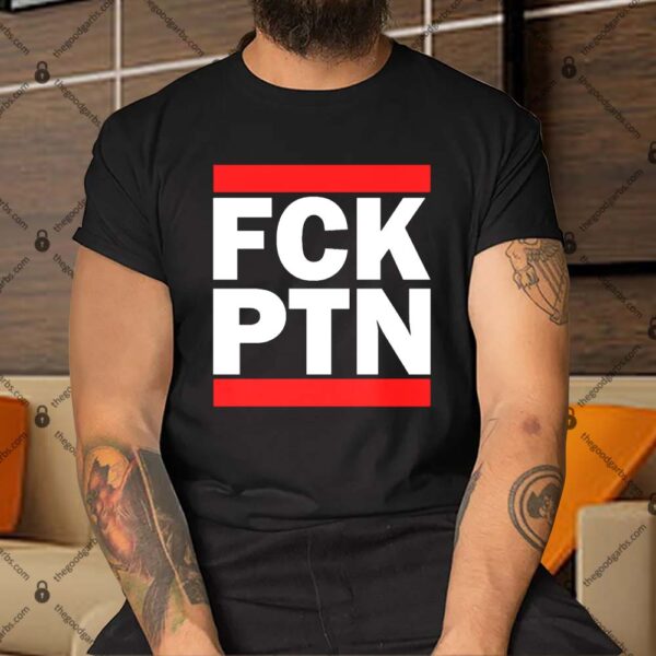 FCK PTN Shirt