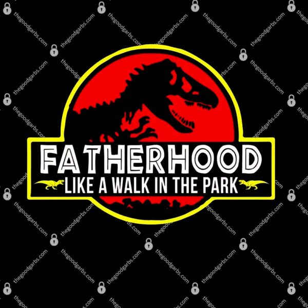 Fatherhood Like A Walk In The Park T-Shirt