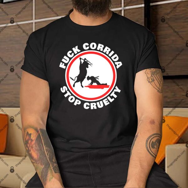 Fuck Corrida Stop Cruelty Shirt