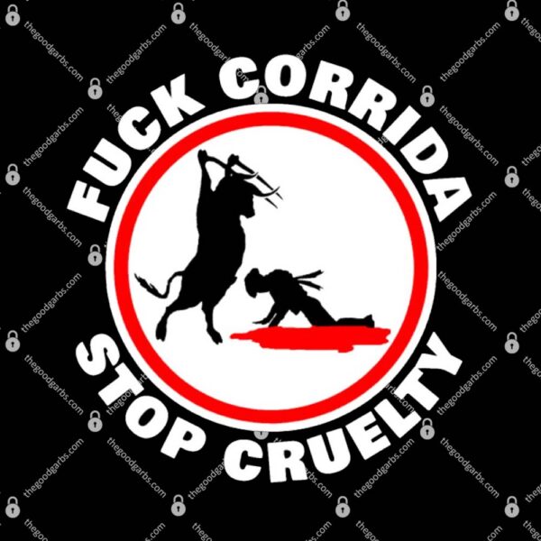 Fuck Corrida Stop Cruelty T-Shirt