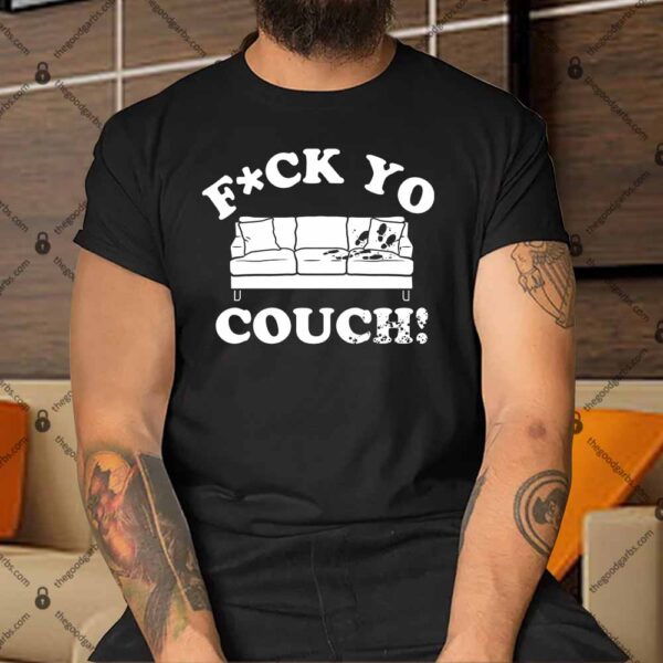 Fuck Yo Couch Funny Chappelle Shirt