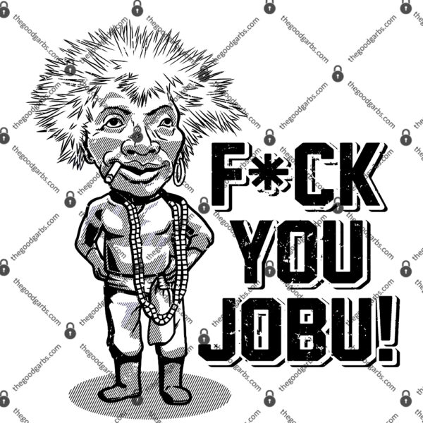 Fuck you Jobu T-Shirt