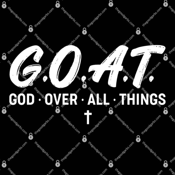 GOAT God Over All Things T-Shirt
