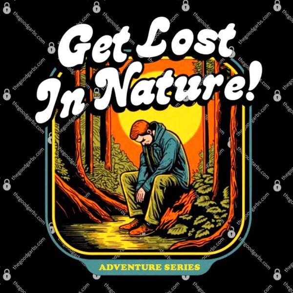Get Lost in Nature T-Shirt