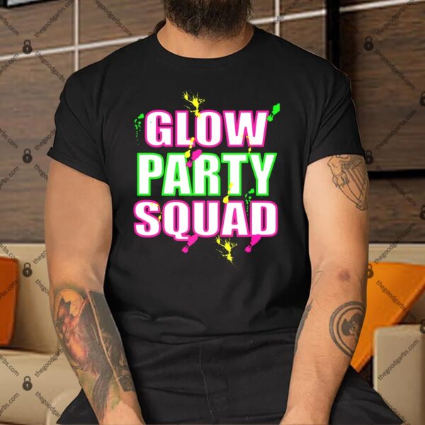Glow Party Squad Shirt