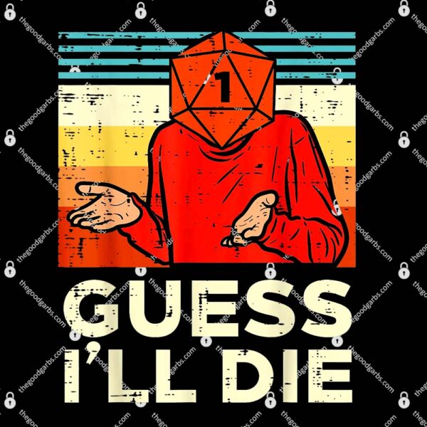 Guess I'll Die Vintage T-Shirt