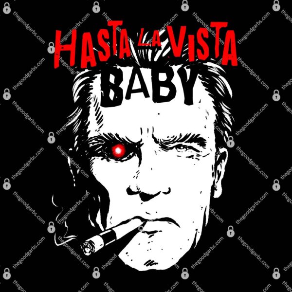 Hasta La Vista Baby T-Shirt