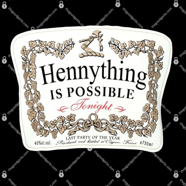 Hennything Is Possible To Night T-Shirt