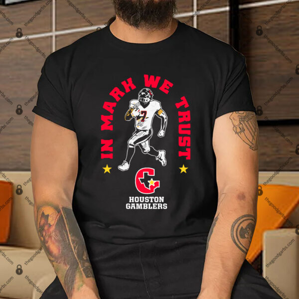 Houston Gamblers In Mark Thompson We Trust Shirt