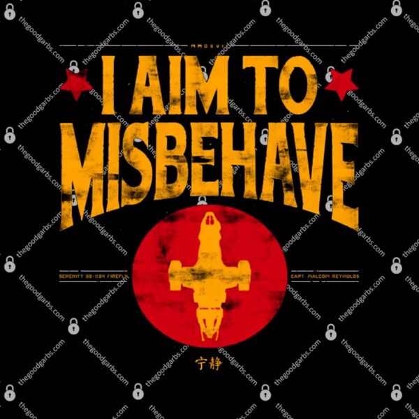 I Aim To Misbehave T-Shirt