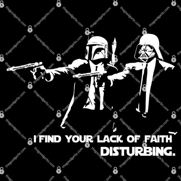 I Find Your Lack Of Faith Disturbing T-Shirt