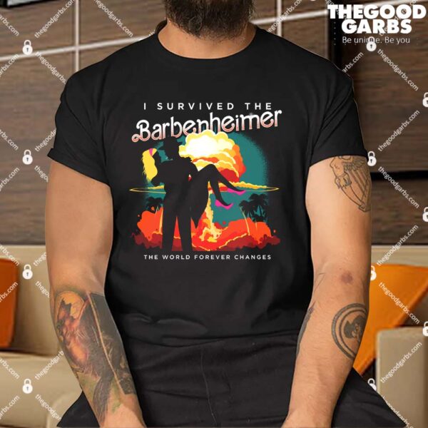 I Survived The Barbenheimer The World Forever Changes Shirt