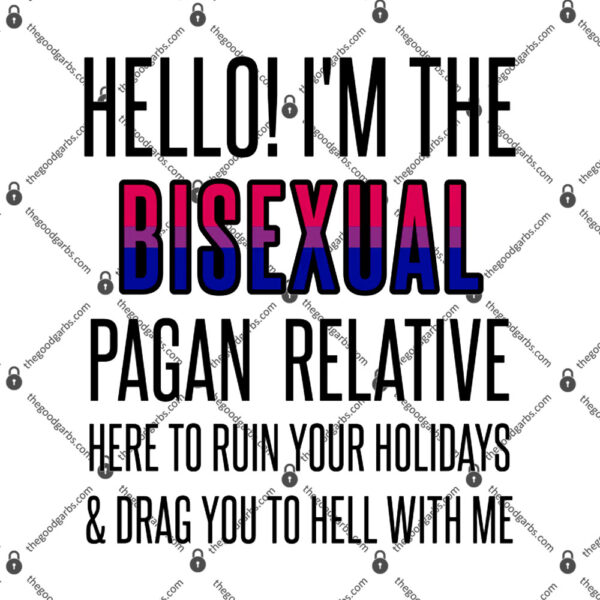 I’M THE BISEXUAL PAGAN RELATIVE T-Shirt