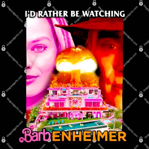 I'd Rather Be Watching Barbenheimer T-Shirt