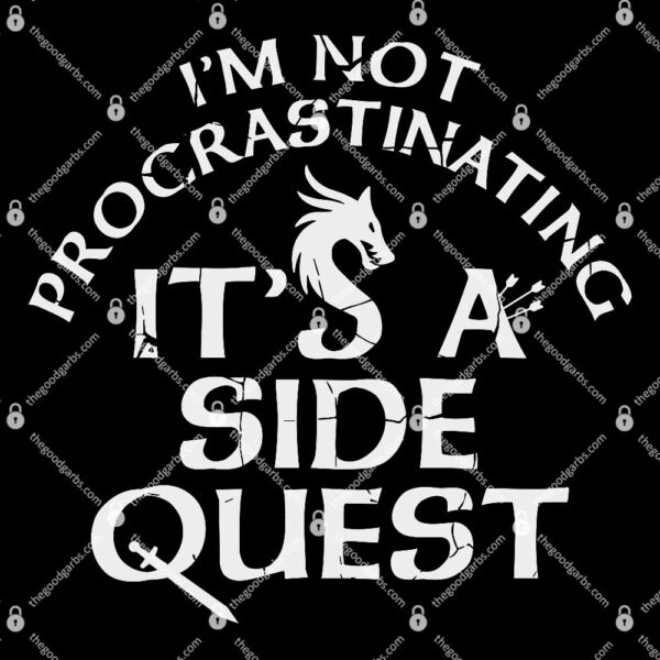 I'm Not Procrastinating It's A Side Quest T-Shirt