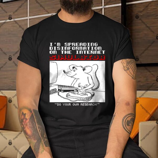 I’m Spreading Disinformation Simulator #2 Shirt