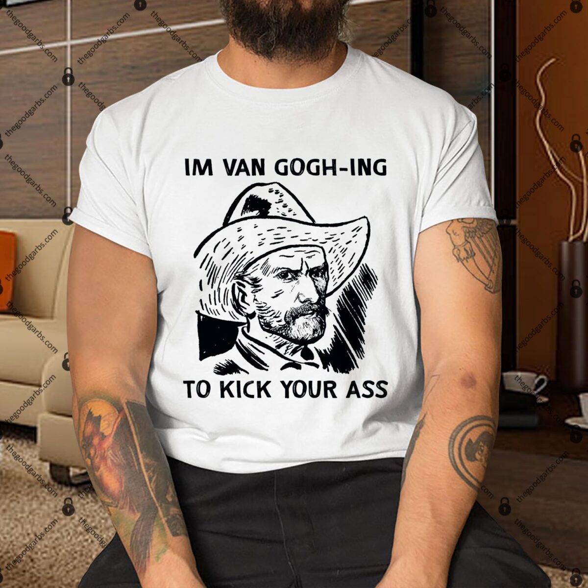 I'm Van Gogh-ing to Kick Your Ass Shirt