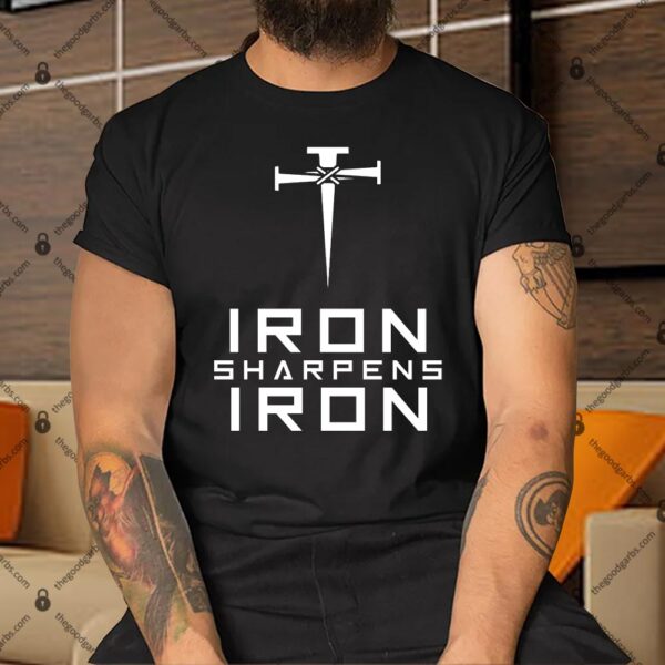 Iron Sharpens Iron Christian Faith Shirt