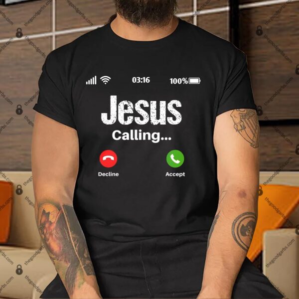 Jesus Calling John 3 16 Christian Accept Christ Shirt