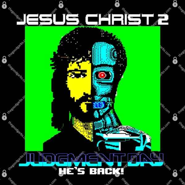 Jesus Christ 2 Judgement Day He's Back Shirt