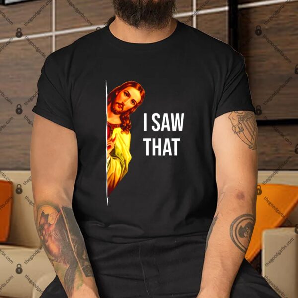 Jesus Meme I Saw That Shirt