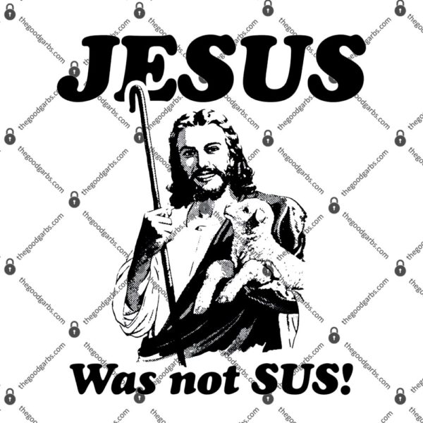 Jesus Was Not Sus T-Shirt