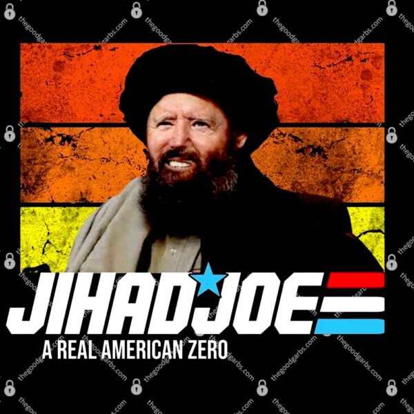 Jhad Joe A Real American Zero Anti Biden Funny T-Shirt