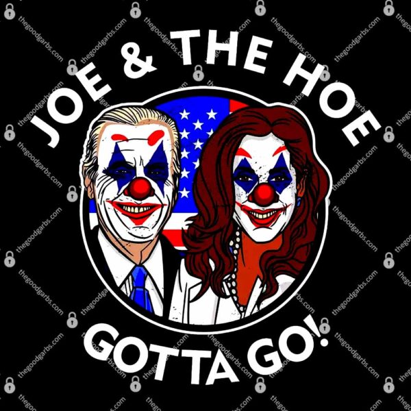 Joe And The Hoe Gotta Go Ho Biden Politian Clown Circus T-Shirt