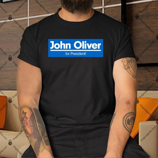 John Oliver For President Shirt