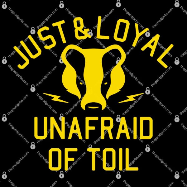 Just And Loyal Unafraid Of Toil T-Shirt
