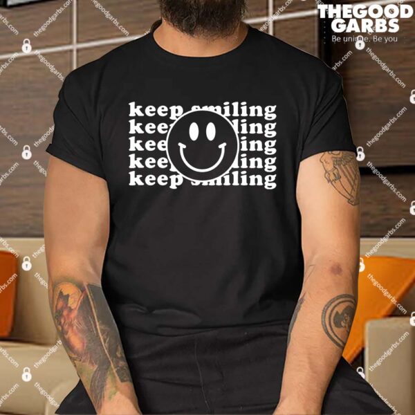 Keep Smiling Happy Face Shirt