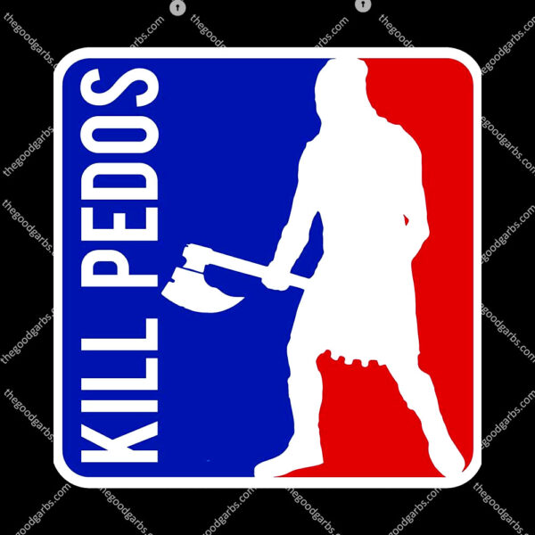 Kill Pedos T-Shirt