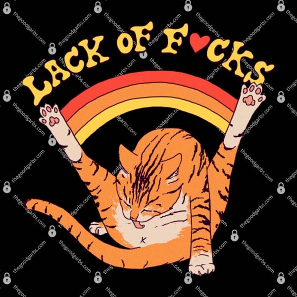 Lack Of Fucks T-Shirt