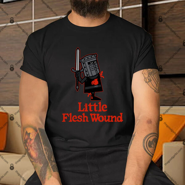 Little Flesh Wound Shirt