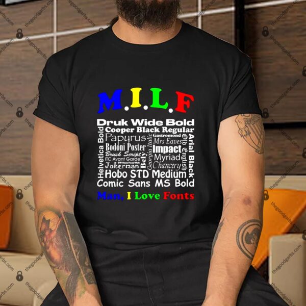 MILF Man I Love Fonts Shirt