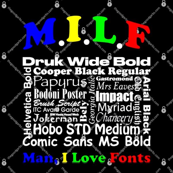 MILF Man I Love Fonts T-Shirt